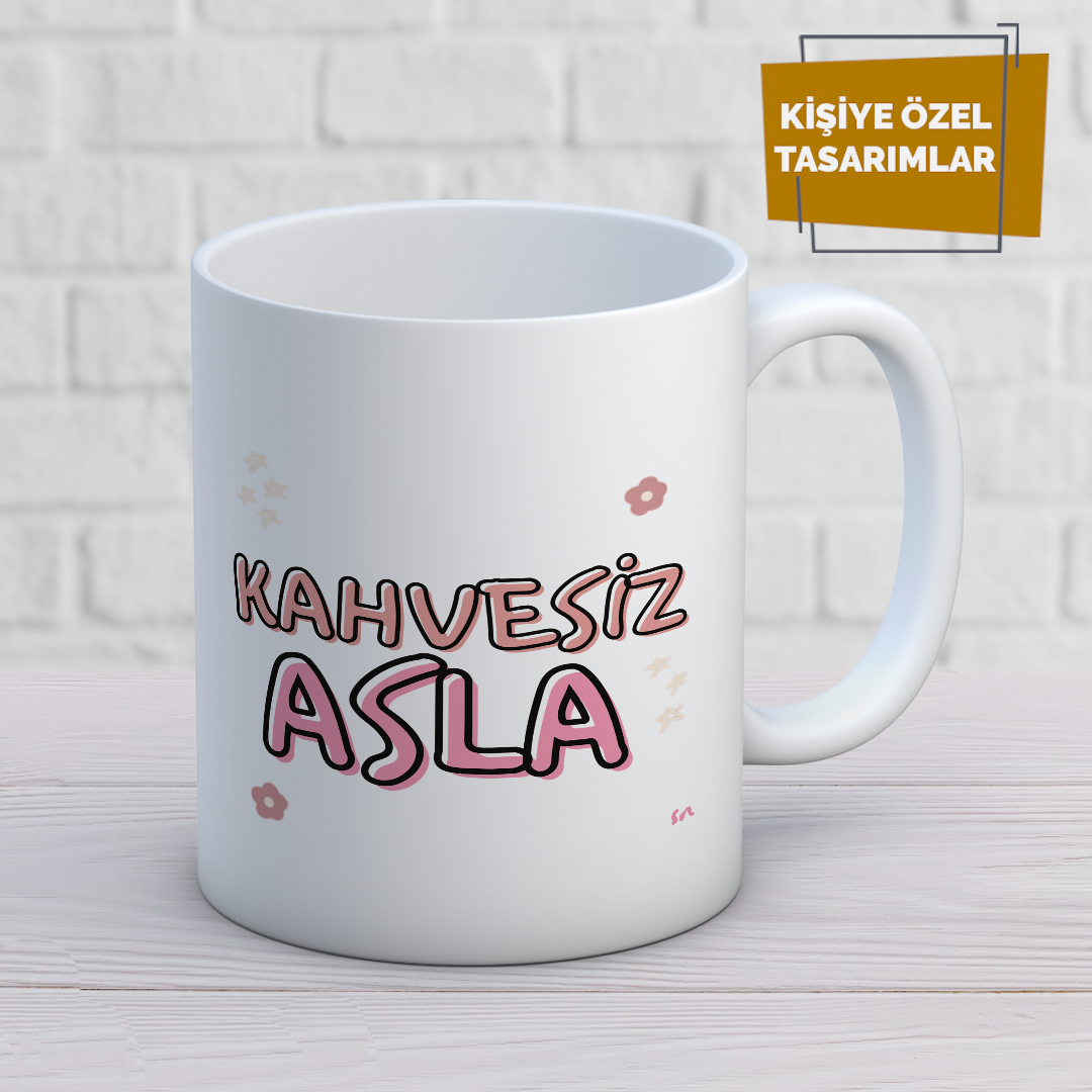 Kahvesiz Asla Özel Kupa Bardak