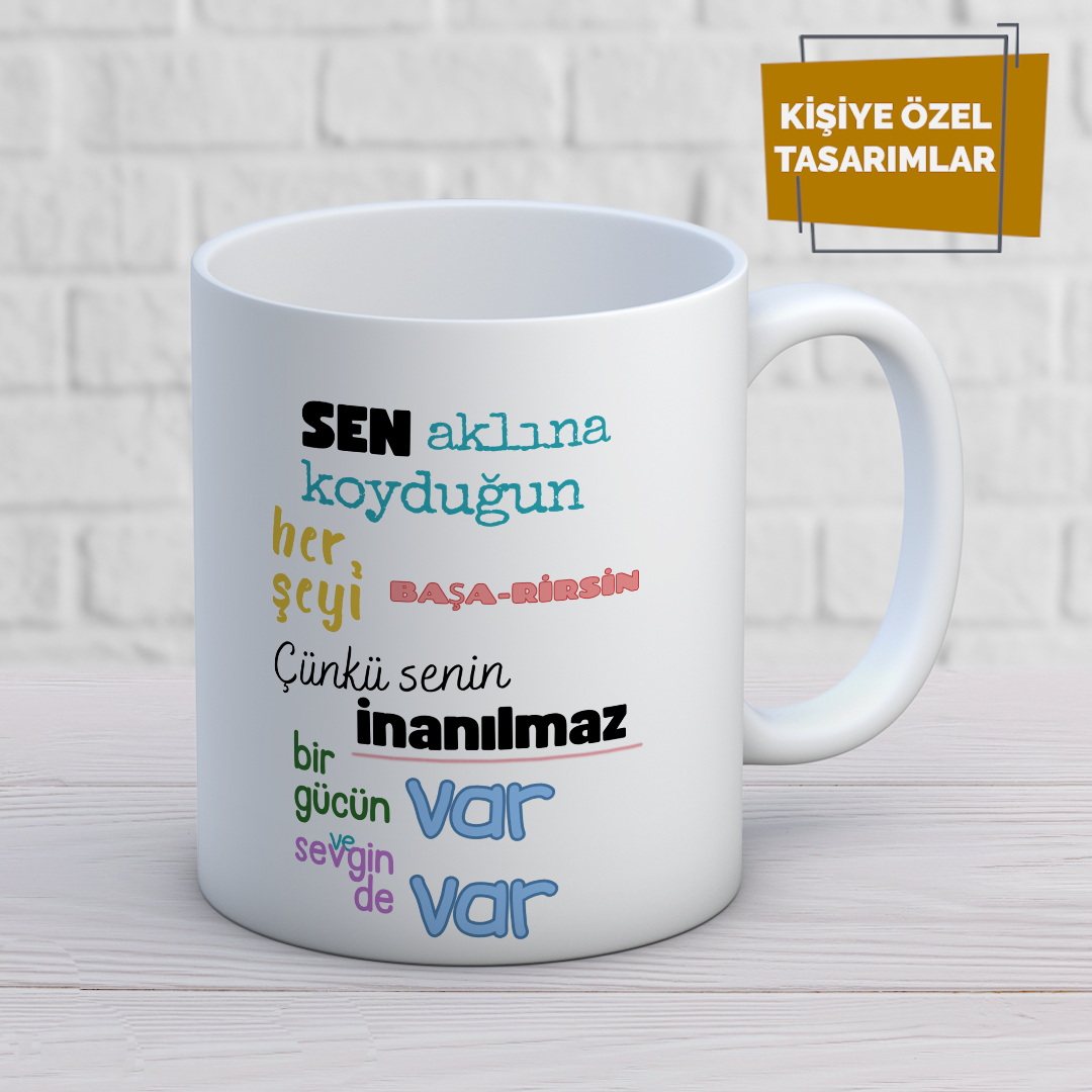 Sen Herşeyi Yaparsın Özel Kupa Bardak